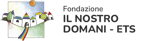 Fondazione “IL NOSTRO DOMANI – ETS”